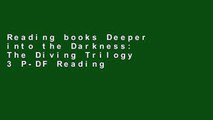 Reading books Deeper into the Darkness: The Diving Trilogy 3 P-DF Reading