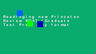 Readinging new Princeton Review MCAT (Graduate Test Prep) any format