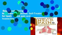 Best ebook  Fixing You: Neck Pain   Headaches: Self-Treatment for healing Neck pain and headaches