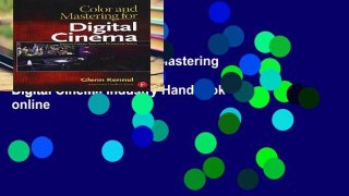 Open Ebook Color and Mastering for Digital Cinema: A Digital Cinema Industry Handbook online