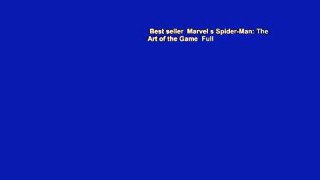 Best seller  Marvel s Spider-Man: The Art of the Game  Full