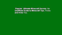 Popular  Ultimate Minecraft Secrets: An Unofficial Guide to Minecraft Tips, Tricks and Hints You