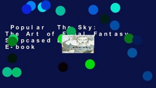 Popular  The Sky: The Art of Final Fantasy Slipcased Edition  E-book