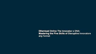D0wnload Online The Innovator s DNA: Mastering the Five Skills of Disruptive Innovators any format