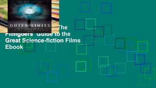 Trial Outer Limits: The Filmgoers  Guide to the Great Science-fiction Films Ebook