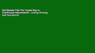 Get Ebooks Trial The Toyota Way to Continuous Improvement:  Linking Strategy and Operational