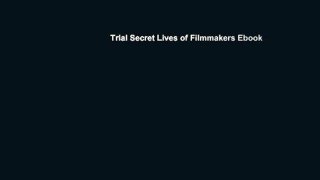 Trial Secret Lives of Filmmakers Ebook