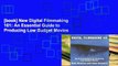 [book] New Digital Filmmaking 101: An Essential Guide to Producing Low Budget Movies