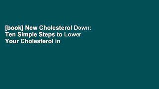[book] New Cholesterol Down: Ten Simple Steps to Lower Your Cholesterol in Four Weeks--Without
