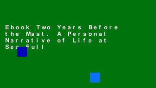 Ebook Two Years Before the Mast. A Personal Narrative of Life at Sea Full