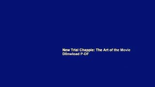 New Trial Chappie: The Art of the Movie D0nwload P-DF