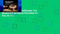 viewEbooks & AudioEbooks The Museum Experience Revisited For Any device