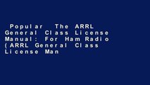 Popular  The ARRL General Class License Manual: For Ham Radio (ARRL General Class License Manual