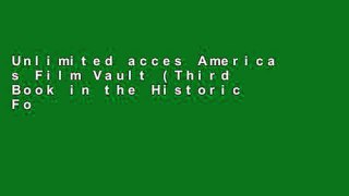 Unlimited acces America s Film Vault (Third Book in the Historic Footage Project) Book