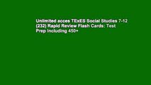 Unlimited acces TExES Social Studies 7-12 (232) Rapid Review Flash Cards: Test Prep Including 450 