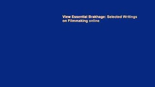 View Essential Brakhage: Selected Writings on Filmmaking online