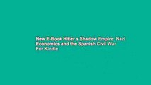 New E-Book Hitler s Shadow Empire: Nazi Economics and the Spanish Civil War For Kindle