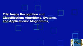 Trial Image Recognition and Classification: Algorithms, Systems, and Applications: Alogorithms,