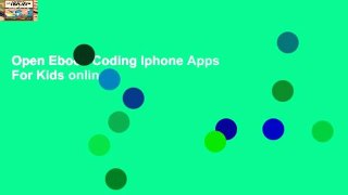 Open Ebook Coding Iphone Apps For Kids online