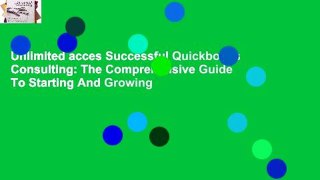 Unlimited acces Successful Quickbooks Consulting: The Comprehensive Guide To Starting And Growing