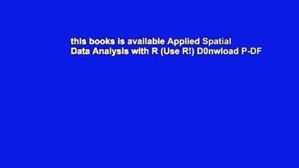 this books is available Applied Spatial Data Analysis with R (Use R!) D0nwload P-DF