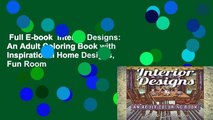 Full E-book  Interior Designs: An Adult Coloring Book with Inspirational Home Designs, Fun Room