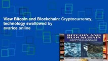 View Bitcoin and Blockchain: Cryptocurrency, technology swallowed by avarice online