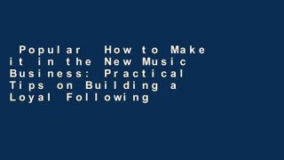 Popular  How to Make it in the New Music Business: Practical Tips on Building a Loyal Following