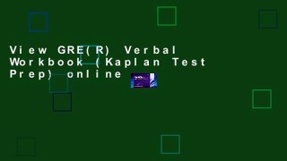View GRE(R) Verbal Workbook (Kaplan Test Prep) online