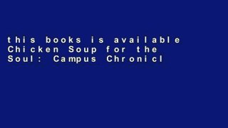 this books is available Chicken Soup for the Soul: Campus Chronicles: 101 Inspirational,