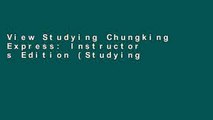 View Studying Chungking Express: Instructor s Edition (Studying Films) Ebook