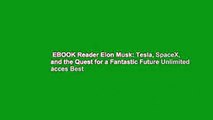 EBOOK Reader Elon Musk: Tesla, SpaceX, and the Quest for a Fantastic Future Unlimited acces Best