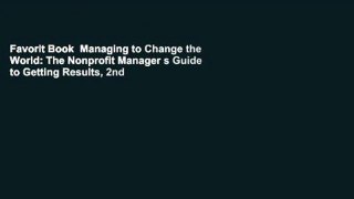 Favorit Book  Managing to Change the World: The Nonprofit Manager s Guide to Getting Results, 2nd