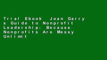 Trial Ebook  Joan Garry s Guide to Nonprofit Leadership: Because Nonprofits Are Messy Unlimited