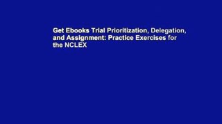 Get Ebooks Trial Prioritization, Delegation, and Assignment: Practice Exercises for the NCLEX