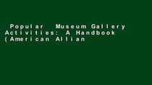 Popular  Museum Gallery Activities: A Handbook (American Alliance of Museums)  E-book