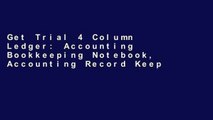 Get Trial 4 Column Ledger: Accounting Bookkeeping Notebook, Accounting Record Keeping Books,