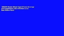 EBOOK Reader Blood Type B Food, Beverage and Supplement Lists Unlimited acces Best Sellers Rank :