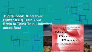 Digital book  Mind Over Platter A (R) Train Your Brain to Think Thin. Unlimited acces Best