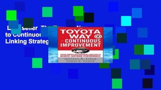 Best seller  The Toyota Way to Continuous Improvement:  Linking Strategy and Operational