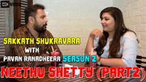 Sakkath Shukravara with Pavan Ranadheera season 2 : Neethu Shetty  part2  | Filmibeat Kannada