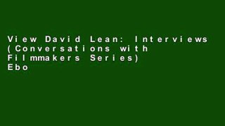 View David Lean: Interviews (Conversations with Filmmakers Series) Ebook