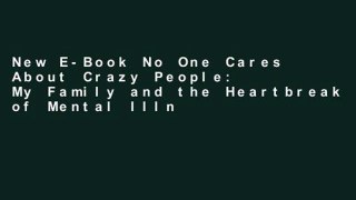 New E-Book No One Cares About Crazy People: My Family and the Heartbreak of Mental Illness in