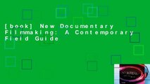 [book] New Documentary Filmmaking: A Contemporary Field Guide