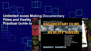 Unlimited acces Making Documentary Films and Reality Videos: A Practical Guide to Planning,