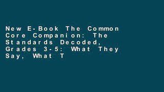 New E-Book The Common Core Companion: The Standards Decoded, Grades 3-5: What They Say, What They