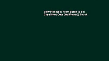 View Film Noir: From Berlin to Sin City (Short Cuts (Wallflower)) Ebook