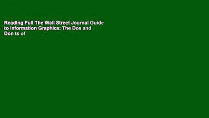 Reading Full The Wall Street Journal Guide to Information Graphics: The Dos and Don ts of