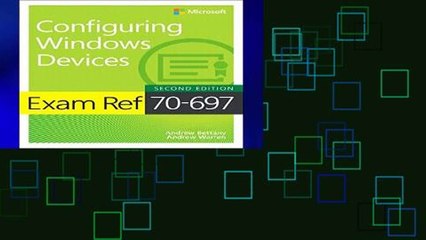 D0wnload Online Exam Ref 70-697 Configuring Windows Devices Unlimited