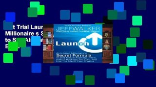 Get Trial Launch: An Internet Millionaire s Secret Formula to Sell Almost Anything Online, Build a